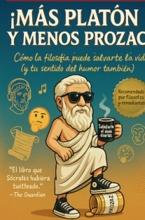 ¡MÁS PLATÓN Y MENOS PROZAC!