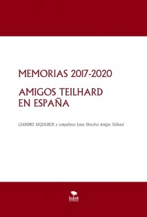 MEMORIAS 2017-2020 AMIGOS TEILHARD EN ESPAÑA