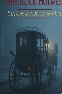SHERLOCK HOLMES Y LA COMPAÑÍA DEL HANSOM CAB