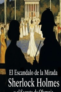 El Escándalo de la Mirada/Sherlock Holmes y el Secreto de Olympia