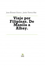 Libro Viaje por Filipinas. De Manila a Albay., autor Javier Tavera Mas
