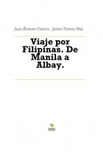 Libro Viaje por Filipinas. De Manila a Albay., autor Javier Tavera Mas