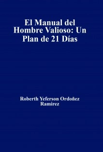 El Manual del Hombre Valioso: Un Plan de 21 Días