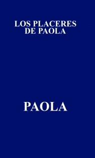 LOS PLACERES DE PAOLA