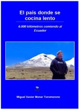 Libro EL PAÍS DONDE SE COCINA LENTO, autor Miguel Xavier Monar Toromoreno