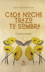 Cada noche trazo tu sombra