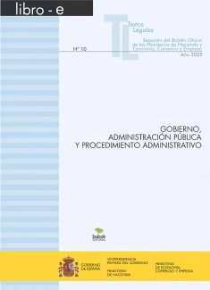 TEXTO LEGAL Nº 10/2025 "GOBIERNO, ADMINISTRACIÓN PÚBLICA Y PROCEDIMIENTO ADMINISTRATIVO" (Actualización mayo 2025)