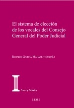 Libro El sistema de elección de los vocales del Consejo General del Poder Judicial, autor Centro de Estudios Políticos y Constitucionales
