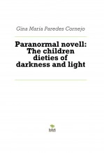 Libro Paranormal novell: The children dieties of darkness and light, autor Gina María Paredes Cornejo