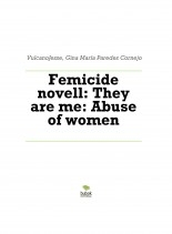 Femicide novell: They are me: Abuse of women