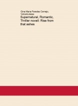 Supernatural, Romantic, Thriller novell: Rise from that ashes