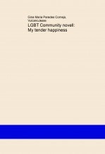 Libro LGBT Community novell: My tender happiness, autor Gina María Paredes Cornejo