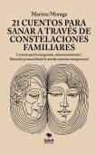 Libro 21 cuentos para sanar a través de constelaciones familiares, autor Maritza Moraga Durán