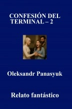 Libro CONFESIÓN DEL TERMINAL – 2, autor Olekssandr Panasyuk Panasyuk