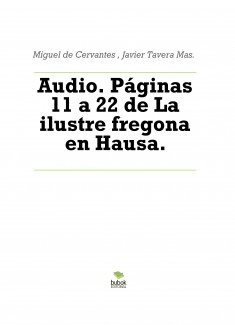 Audio. Páginas 11 a 22 de La ilustre fregona en Hausa.