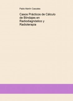 Casos Prácticos de Cálculo de Blindajes en Radiodiagnóstico y Radioterapia