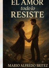 El Amor todo lo Resiste.