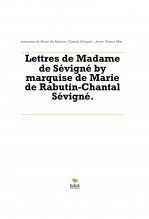Libro Lettres de Madame de Sévigné by marquise de Marie de Rabutin-Chantal Sévigné., autor Javier Tavera Mas