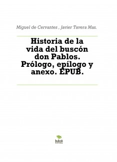 Historia de la vida del buscón don Pablos. Prólogo, epílogo y anexo. EPUB.