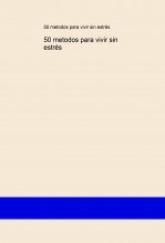 50 metodos para vivir sin estrés