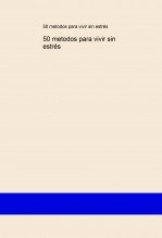 Libro 50 metodos para vivir sin estrés, autor Henry 