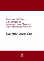 Semestres del Saber: Guía sencilla de pedagogía, para Maestros Imperfectamente Perfectos