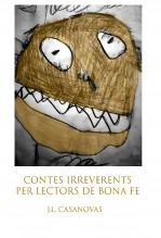 Libro CONTES IRREVERENTS PER LECTORS DE BONA FE, autor Jose Luis Casanovas Olmos