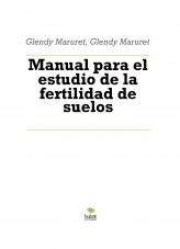 Manual para el estudio de la fertilidad de suelos