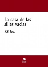 Libro La casa de las sillas vacias, autor JUAN JESÚS BAUTISTA CARRERA