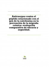 Anticuerpos contra el péptido relacionado con el gen de la calcitonina en la prevención de la migraña crónica: evaluación comparativa de eficacia y seguridad.