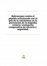 Libro Anticuerpos contra el péptido relacionado con el gen de la calcitonina en la prevención de la migraña crónica: evaluación comparativa de eficacia y seguridad., autor maria97