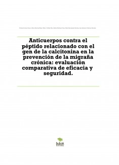 Anticuerpos contra el péptido relacionado con el gen de la calcitonina en la prevención de la migraña crónica: evaluación comparativa de eficacia y seguridad.