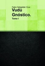 Libro Vudú Gnostico. Tomo 1-, autor Fabio Cruz