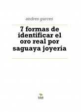 7 formas de identificar el oro real por saguaya joyería