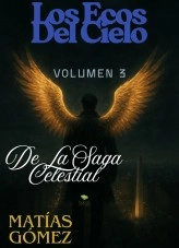 Libro Los Ecos Del Cielo Volumen 3, autor Matías Gómez