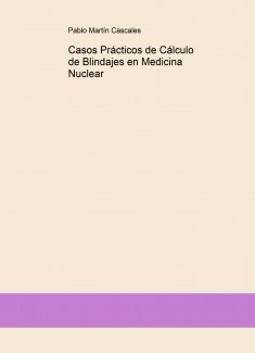 Casos Prácticos de Cálculo de Blindajes en Medicina Nuclear