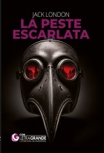 Libro La peste escarlata (Ediciones Letra Grande), autor LetraGRANDE, Ediciones