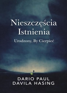 Nieszczęścia Istnienia „Urodzony, By Cierpieć”