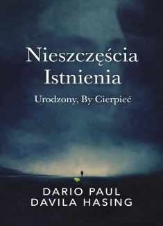Nieszczęścia Istnienia „Urodzony, By Cierpieć”