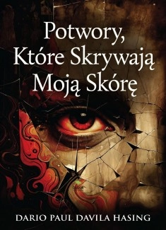 Potwory, Które Skrywają Moją Skórę