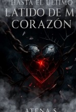 Hasta el último latido de mi corazón