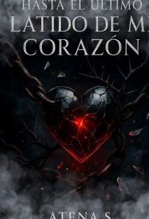 Hasta el último latido de mi corazón