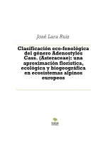 Libro Clasificación eco-fenológica del género Adenostyles Cass. (Asteraceae): una aproximación florística, ecológica y biogeográfica en ecosistemas alpinos europeos, autor ateril