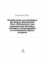 Libro Clasificación eco-fenológica del género Adenostyles Cass. (Asteraceae): una aproximación florística, ecológica y biogeográfica en ecosistemas alpinos europeos, autor ateril