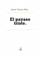 Libro El payaso triste., autor Javier Tavera Mas