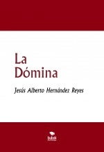 Libro La Dómina, autor Jesús Alberto Hernández Reyes