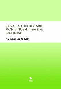 ROSALIA E HILDEGARD VON BINGEN. materiales para pensar