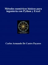 Libro Métodos numéricos básicos para ingeniería con Python y Excel, autor Carlos Armando De Castro