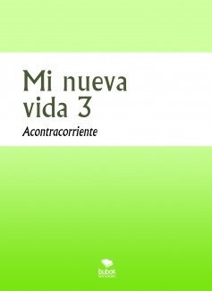 Mi nueva vida 3