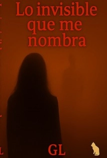 Lo invisible que me nombra